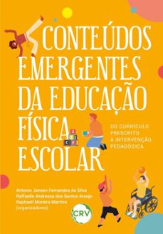 conteudos emergentes da educaço fisica escolar (ebook)-antonio jansen fernandes da silva-raffaelle andressa dos santos araujo-raphaell moreira martins-9786525189659