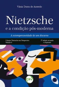 nietzsche e a condição pós-moderna-vânia dutra de azeredo-9786525196459