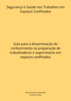 segurança e saude nos trabalhos em espaços confinados (ebook)-moyses machado mauricio-9786526625859