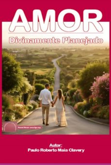 amor divinamente planejado (ebook)-paulo roberto maia clavery-9786526631959