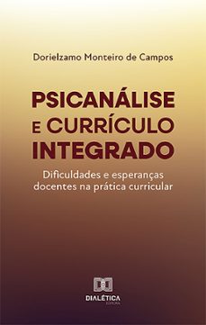 psicanalise e curriculo integrado (ebook)-dorielzamo monteiro de campos-9786527016359