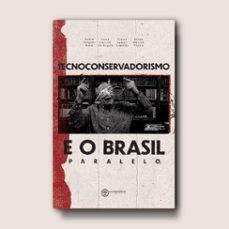 tecnoconservadorismo e o brasil paralelo (ebook)-pablo ornelas rosa-vitor amorim de angelo-breno buxton dos reis vieira-9786554970259