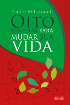 oito semanas para mudar sua vida-elaine aldrovande-9786555430059
