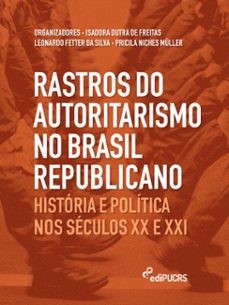 rastros do autoritarismo no brasil republicano (ebook)-isadora dutra de freitas-leonardo fetter da silva-pricila niches müller-9786556234359