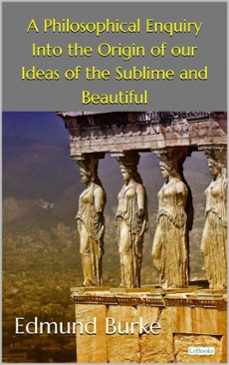 a philoshophical inquiry into the origin of our ideas of the sublime and beautiful (ebook)-edmund burke-9786558949459