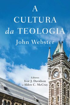 a cultura da teologia (ebook)-john webster-9786559671359