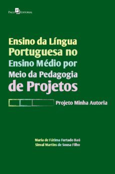 ensino da lingua portuguesa no ensino medio por meio da pedagogia de projetos (ebook)-maria de fatima furtado bau-sinval martins de sousa filho-9786586476859