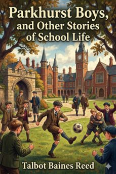 parkhurst boys, and other stories of school life (ebook)-9786726034659