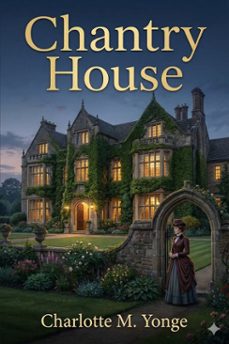 chantry house (ebook)-charlotte m. yonge-9786726553259