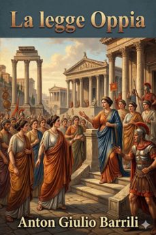 la legge oppia : commedia togata in tre atti (ebook)-anton giulio barrili-9786726572359