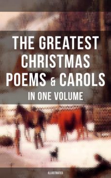 the greatest christmas poems &amp; carols in one volume (illustrated) (ebook)-alfred lord tennyson-walter scott-9788075830159