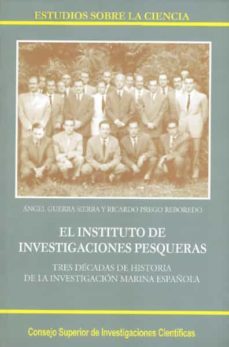 el instituto de investigaciones pesqueras: tres decadas de histor ia de la investigacion marina-9788400081959