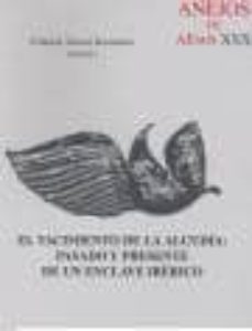 el yacimiento de la alcudia: pasado y presente de un enclave iber ico (anejos de archivo español de arqueologia xxx)-9788400082659