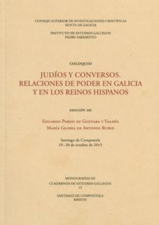 judios y conversos: relaciones de poder en galicia y en los reino s hispanos-9788400102159