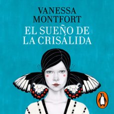 el sueño de la crisálida-vanessa montfort-9788401023859