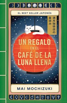 un regalo en el cafe de la luna llena (el cafe de la luna llena 2 )-mai mochizuki-9788401036859