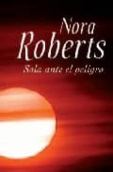 sola ante el peligro-nora roberts-9788401382659