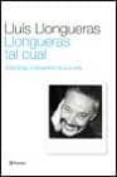 llongueras tal cual:  anecdotas y recuerdos de una vida-lluis llongueras-9788408040859