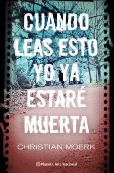 cuando leas esto yo ya estare muerta-christian moerk-9788408103059