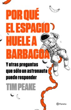 por que el espacio huele a barbacoa-tim peake-9788408196259