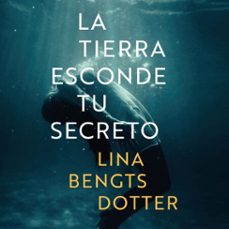 la tierra esconde tu secreto (audiolibro)-lina bengtsdotter-9788408230359