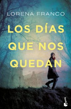 los dias que nos quedan-lorena franco-9788408249559