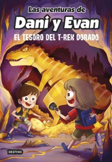 las aventuras de dani y evan 5. el tesoro del t-rex dorado-9788408252559