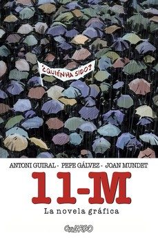 11-m.. la novela grafica-antoni guiral-pepe galvez-joan mundet-9788409602759