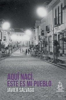 aquí nací, este es mi pueblo-javier salvago calderon-9788409673759