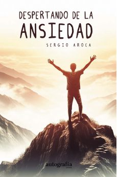 despertando de la ansiedad-sergio aroca-9788410047259