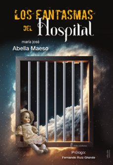 los fantasmas del hospital-maria jose abella maeso-9788410051959