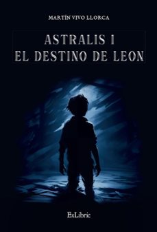 astralis i. el destino de leon (ebook)-martin vivo llorca-9788410076259