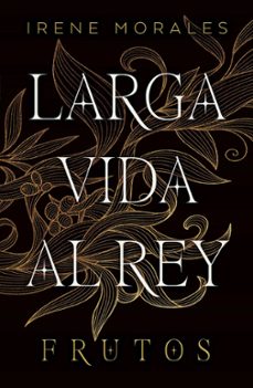 larga vida al rey vol. 3: frutos-irene morales-9788410085459