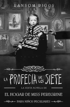 la profecia de los siete (el hogar de miss peregrine para niños peculiares) (ebook)-ransom riggs-9788410190672