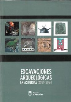 escavaciones arqueologicas en asturias 2021 - 2024-9788410345959