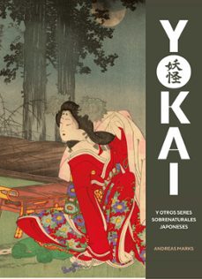 yokai y otros seres sobrenaturales japoneses-andreas marks-9788410380059