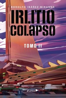 irlitio colapso (ebook)-rodolfo ibáñez miranda-9788410462359