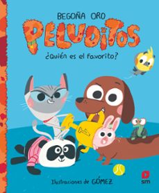 peluditos - ¿quien es el favorito?-begoña oro-9788410555259