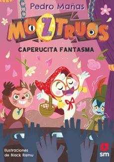 moztruos 11: caperucita fantasma-pedro mañas-9788410557659