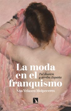 la moda en el franquismo (ebook)-ana velasco molpeceres-9788413529974