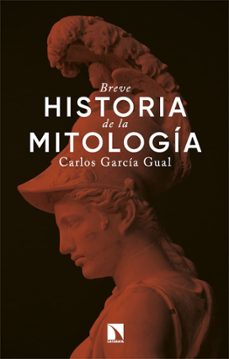 breve historia de la mitología-carlos garcia gual-9788410677159