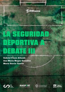 la seguridad deportiva a debate iii. (ebook)-9788410702059