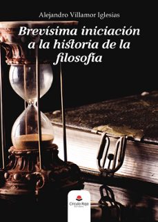 brevisima iniciacion a la historia de la filosofia-alejandro villamor iglesias-9788411043359