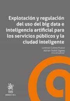 explotacion y regulacion del uso del big data e inteligencia artificial para los servicios publicos y la ciudad inteligente-9788411133159