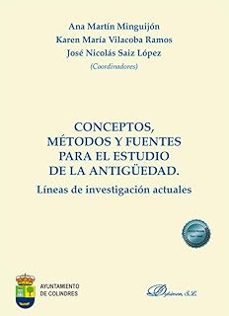 conceptos, metodos y fuentes para el estudio de la antiguedad. lineas de investigacion actuales-9788411227759