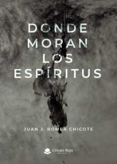 donde moran los espiritus (ebook)-juan j. romea chicote-9788411372459