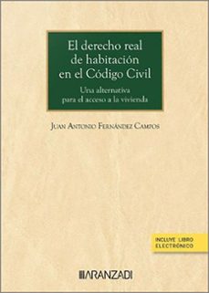 derecho real de habitacion en el codigo civil.una alternativa para el acceso a la vivienda-9788411625159