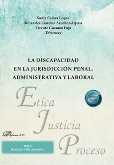 la discapacidad en la jurisdiccion penal, administrativa y labora l-9788411707459