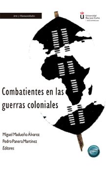 combatientes en las guerras coloniales (ebook)-miguel madueño alvarez-pedro panera martinez-9788411708159