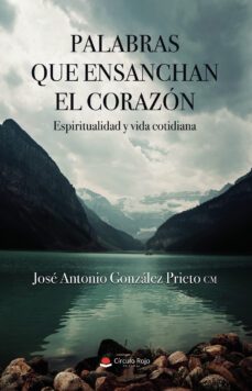 palabras que ensanchan el corazon (ebook)-jose antonio gonzalez prieto-9788411755559